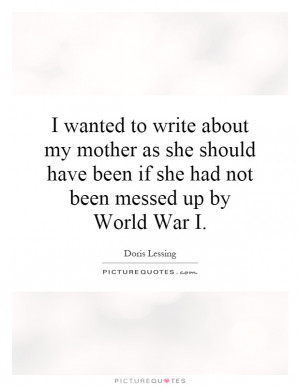... been if she had not been messed up by World War I. Picture Quote #1