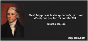 Real happiness is cheap enough, yet how dearly we pay for its ...
