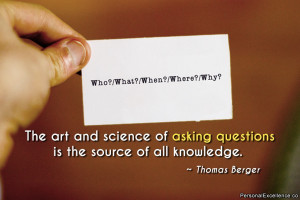 Inspirational Quote: “The art and science of asking questions is the ...