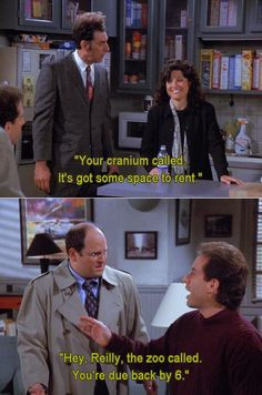 Seinfeld quote - Elaine and Jerry give George suggestions, 'The ...