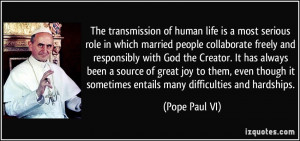 The transmission of human life is a most serious role in which married ...
