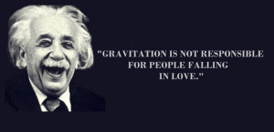 ... in love, Gravitation And Love, gravitation is not responsible for love