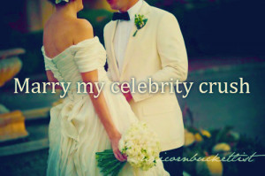 celebrity crush, love, marrige, marry