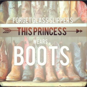 forget the glass slippers THIS princess wears BOOTS!!