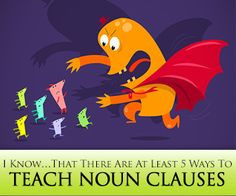 Know...That There Are At Least 5 Ways To Teach Noun Clauses More