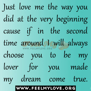 Just love me the way you did at the very beginning