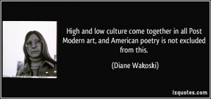 High and low culture come together in all Post Modern art, and ...