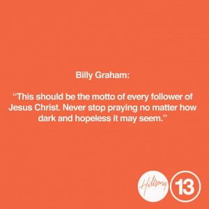 Billy Graham quote. #prayer