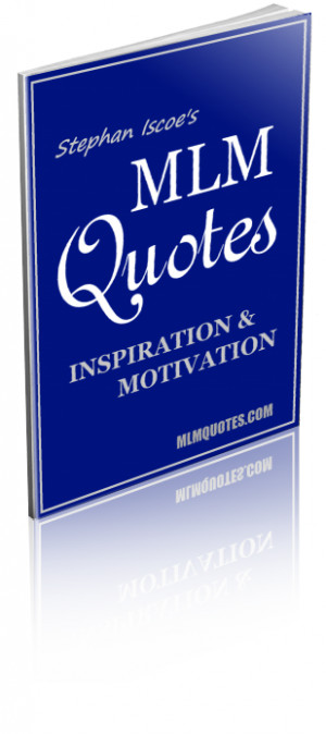MLM Quotes Inspiration and Motivation for Network Marketers