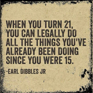 earl dibbles jr quotes - Seriously though or younger