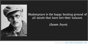 quote-shakespeare-is-the-happy-hunting-ground-of-all-minds-that-have ...