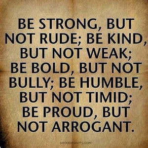 Be strong but not rude