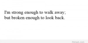 strong enough to walk away quote
