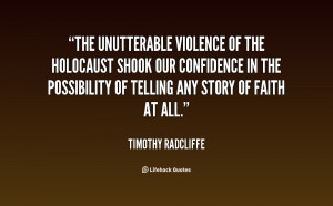 The unutterable violence of the Holocaust shook our confidence in the ...