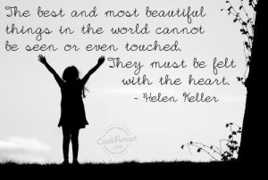 The best and most beautiful things in the world cannot be seen or even ...