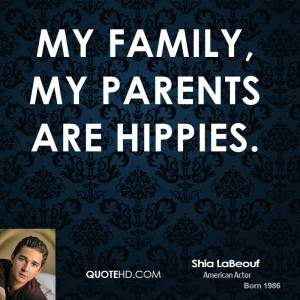 Shia LaBeouf Family Quotes