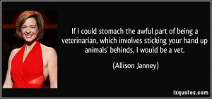 If I could stomach the awful part of being a veterinarian, which ...