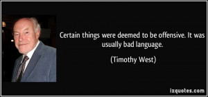 Certain things were deemed to be offensive. It was usually bad ...