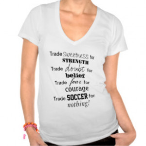 Soccer Quotes T-shirts & Shirts