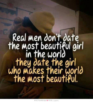 Nice Love Quotes The Real Men Dont Most Beautiful Girl
