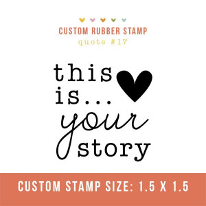 Rubber Stamp- Quote #17, would be great to package photos with :)