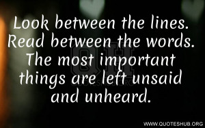 Look between the lines. Read between the words. The most important ...