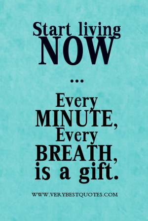 start living now quotes