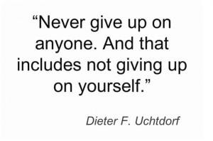 Never Give Up On Anyone