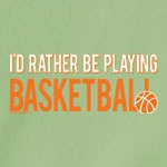 rather be playing basketball. erryyyyddaaayyyyy.