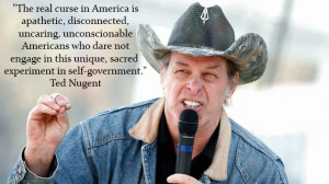 Graphic Quotes: Ted Nugent on The Real Curse in America