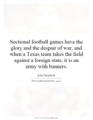 Sectional football games have the glory and the despair of war, and ...