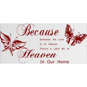 Because Someone We Love Is In Heaven quotes sayings words home decor ...