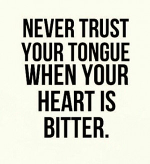 Never trust your tongue...