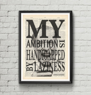 Bukowski - 'My ambition is handicapped by laziness' Literary Quote ...