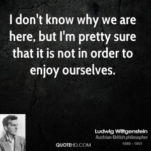 Why Are We Here Quotes