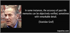 In some instances, the accuracy of past-life memories can be ...