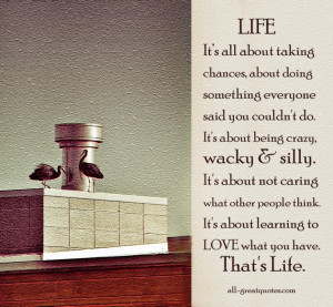 life-its-all-about-taking-chance-quotes-famous-moving-on-quotes-about ...