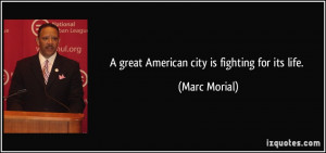 great American city is fighting for its life. - Marc Morial