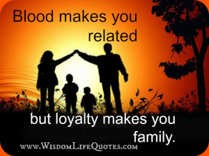 Galleries: Bad Family Quotes , Blood Doesn't Mean Family Quotes ...