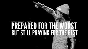 lil-wayne-quotes-sayings-praying-for-the-best.png