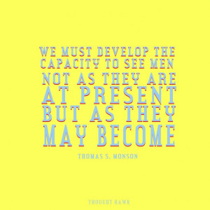 As They May Become | Creative LDS Quotes