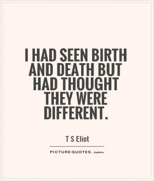 Death Quotes Birth Quotes T S Eliot Quotes
