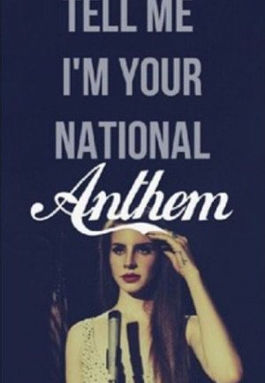 National anthem- Lana del rey lyrics