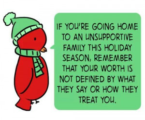If you're going home to an unsupportive family this holiday season...