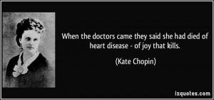 When the doctors came they said she had died of heart disease - of joy ...