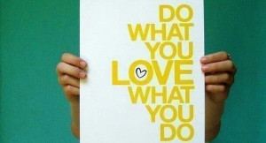 Do what u Love what u do