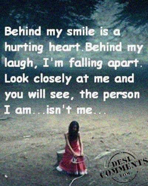 Behind my smile is a hurting heart...