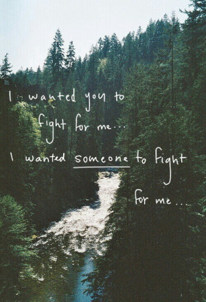 fight for me, love me, quote, quotes, someone, stay, can you do this