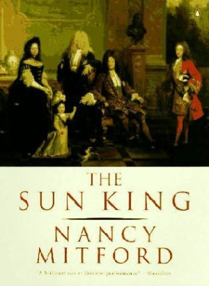 Louis Xiv Sun King Quotes The sun king : louis