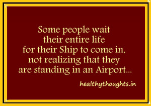 -quotes-thought for the day-some people keep waiting for their train ...